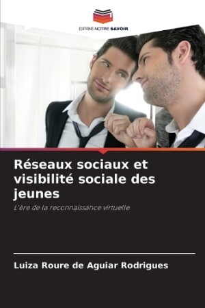 Réseaux sociaux et visibilité sociale des jeunes