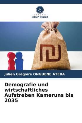 Demografie und wirtschaftliches Aufstreben Kameruns bis 2035