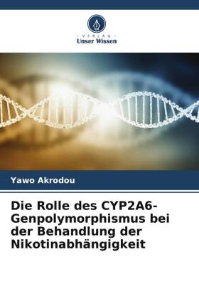 Die Rolle des CYP2A6-Genpolymorphismus bei der Behandlung der Nikotinabhängigkeit