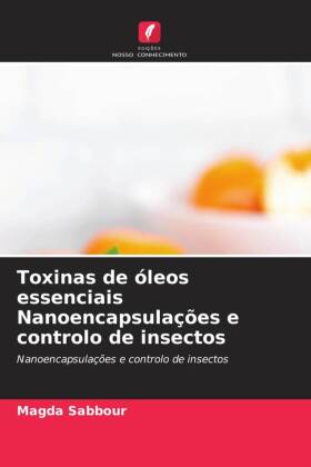 Toxinas de óleos essenciais Nanoencapsulações e controlo de insectos