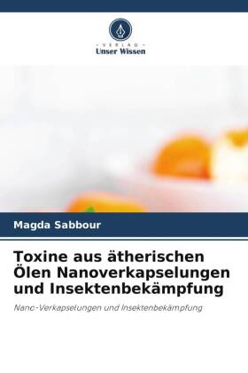 Toxine aus ätherischen Ölen Nanoverkapselungen und Insektenbekämpfung