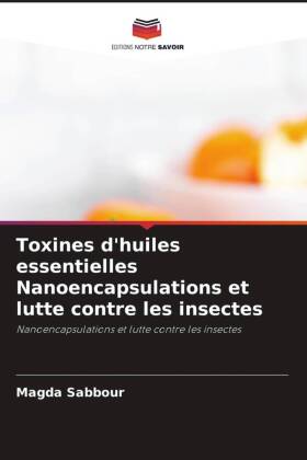 Toxines d'huiles essentielles Nanoencapsulations et lutte contre les insectes