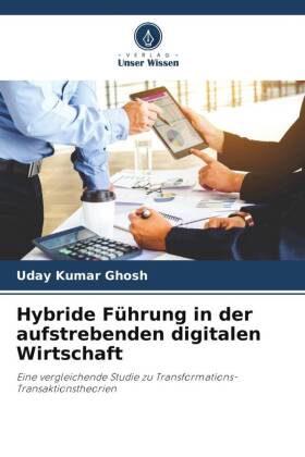 Hybride Führung in der aufstrebenden digitalen Wirtschaft