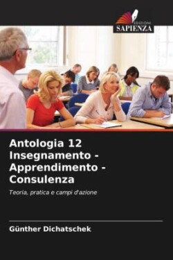 Antologia 12 Insegnamento - Apprendimento - Consulenza