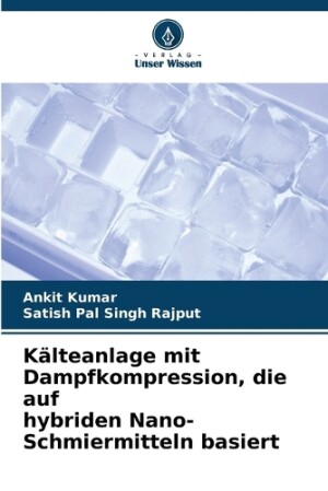 Kälteanlage mit Dampfkompression, die auf hybriden Nano-Schmiermitteln basiert