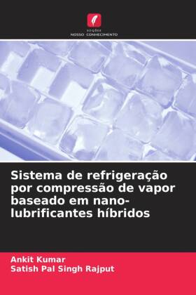 Sistema de refrigeração por compressão de vapor baseado em nano-lubrificantes híbridos