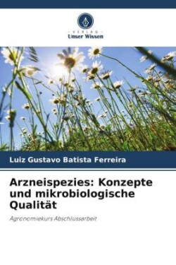 Arzneispezies: Konzepte und mikrobiologische Qualität