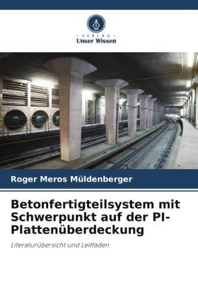 Betonfertigteilsystem mit Schwerpunkt auf der PI-Plattenüberdeckung