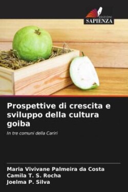 Prospettive di crescita e sviluppo della cultura goiba