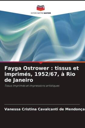 Fayga Ostrower : tissus et imprimés, 1952/67, à Rio de Janeiro