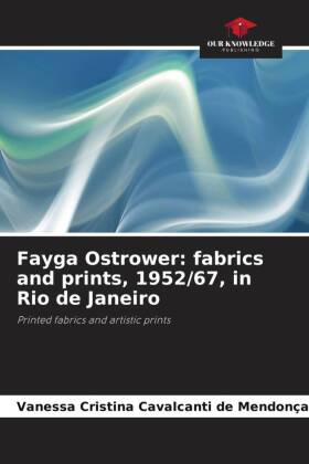 Fayga Ostrower: fabrics and prints, 1952/67, in Rio de Janeiro