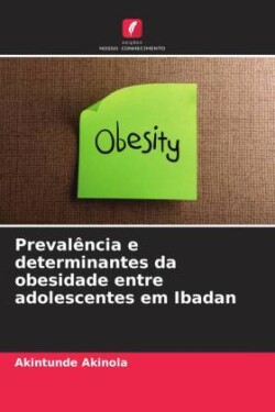 Prevalência e determinantes da obesidade entre adolescentes em Ibadan