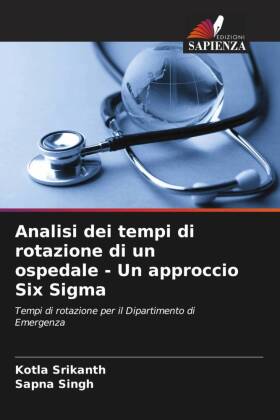 Analisi dei tempi di rotazione di un ospedale - Un approccio Six Sigma