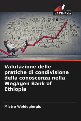 Valutazione delle pratiche di condivisione della conoscenza nella Wegagen Bank of Ethiopia