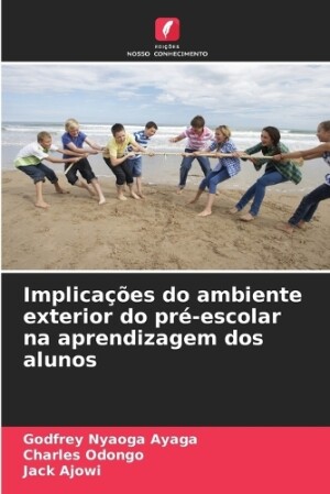 Implicações do ambiente exterior do pré-escolar na aprendizagem dos alunos