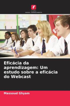 Eficácia da aprendizagem: Um estudo sobre a eficácia do Webcast