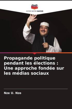 Propagande politique pendant les élections : Une approche fondée sur les médias sociaux