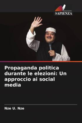 Propaganda politica durante le elezioni: Un approccio ai social media