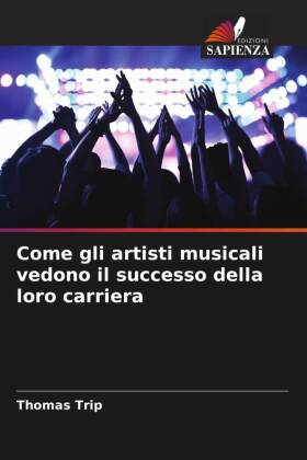 Come gli artisti musicali vedono il successo della loro carriera