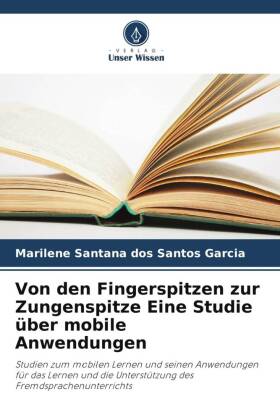 Von den Fingerspitzen zur Zungenspitze Eine Studie über mobile Anwendungen