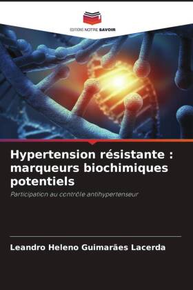 Hypertension résistante : marqueurs biochimiques potentiels