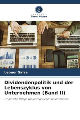 Dividendenpolitik und der Lebenszyklus von Unternehmen (Band II)