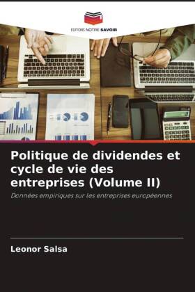 Politique de dividendes et cycle de vie des entreprises (Volume II)