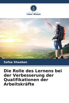 Die Rolle des Lernens bei der Verbesserung der Qualifikationen der Arbeitskräfte