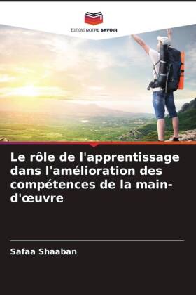 Le rôle de l'apprentissage dans l'amélioration des compétences de la main-d'oeuvre