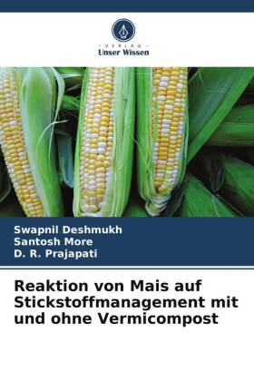 Reaktion von Mais auf Stickstoffmanagement mit und ohne Vermicompost