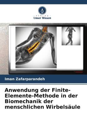 Anwendung der Finite-Elemente-Methode in der Biomechanik der menschlichen Wirbelsäule