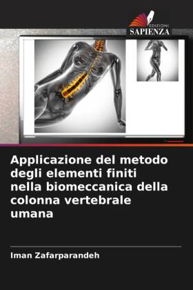 Applicazione del metodo degli elementi finiti nella biomeccanica della colonna vertebrale umana