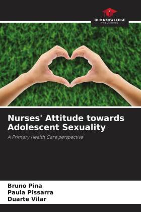 Nurses' Attitude towards Adolescent Sexuality