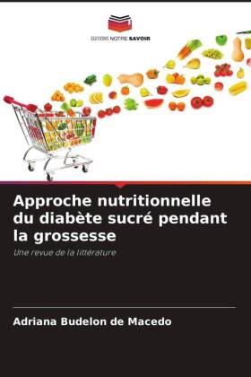 Approche nutritionnelle du diabète sucré pendant la grossesse