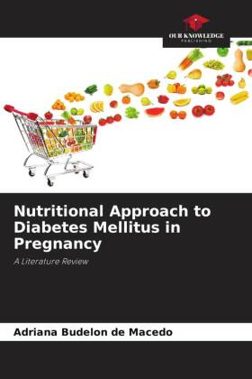 Nutritional Approach to Diabetes Mellitus in Pregnancy