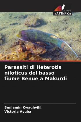 Parassiti di Heterotis niloticus del basso fiume Benue a Makurdi