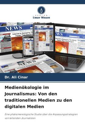 Medienökologie im Journalismus: Von den traditionellen Medien zu den digitalen Medien