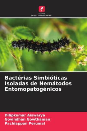 Bactérias Simbióticas Isoladas de Nemátodos Entomopatogénicos