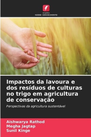 Impactos da lavoura e dos resíduos de culturas no trigo em agricultura de conservação