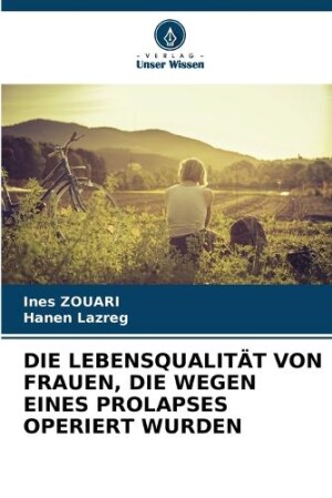 Lebensqualität Von Frauen, Die Wegen Eines Prolapses Operiert Wurden