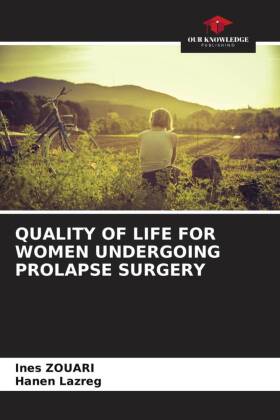 QUALITY OF LIFE FOR WOMEN UNDERGOING PROLAPSE SURGERY