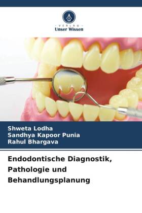 Endodontische Diagnostik, Pathologie und Behandlungsplanung