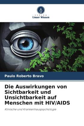 Die Auswirkungen von Sichtbarkeit und Unsichtbarkeit auf Menschen mit HIV/AIDS