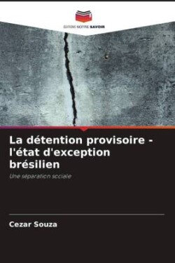 détention provisoire - l'état d'exception brésilien