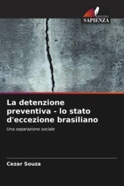 detenzione preventiva - lo stato d'eccezione brasiliano