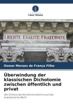 Überwindung der klassischen Dichotomie zwischen öffentlich und privat