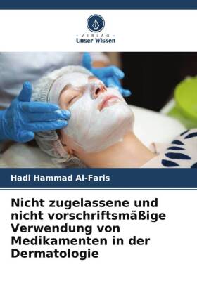 Nicht zugelassene und nicht vorschriftsmäßige Verwendung von Medikamenten in der Dermatologie