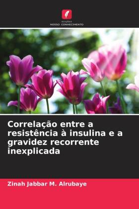 Correlação entre a resistência à insulina e a gravidez recorrente inexplicada