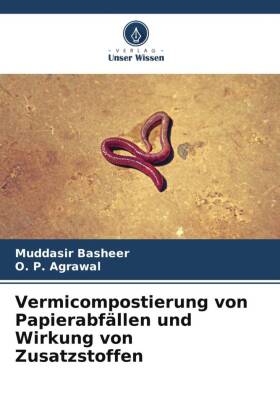 Vermicompostierung von Papierabfällen und Wirkung von Zusatzstoffen