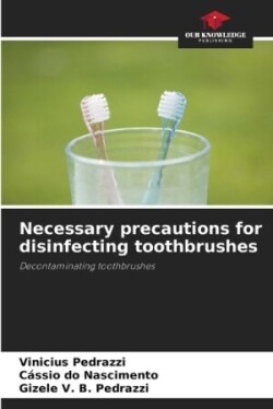 Necessary precautions for disinfecting toothbrushes